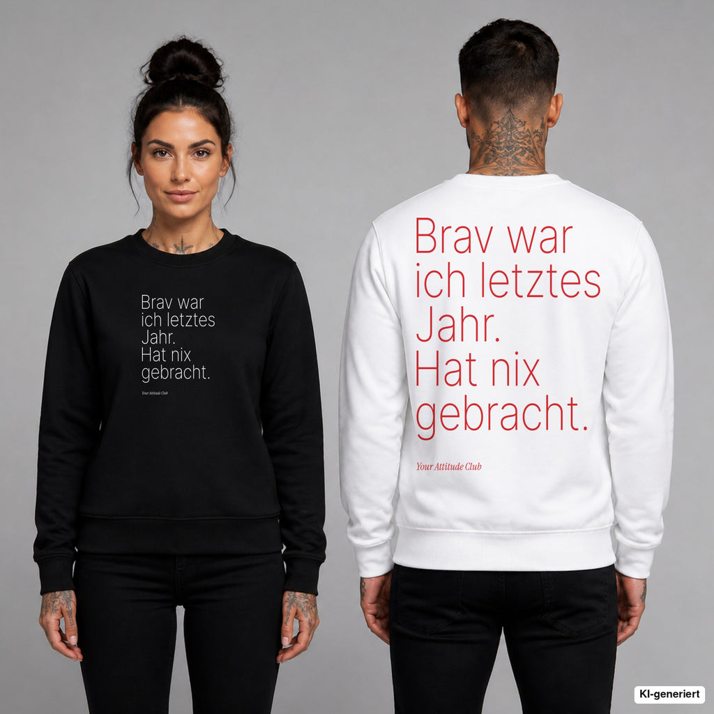 Brav war ich letztes Jahr. Hat nix gebracht – Weihnachtspullover unisex mit Frontprint (Frau, Schwarz) und Backprint (Mann, Weiß)