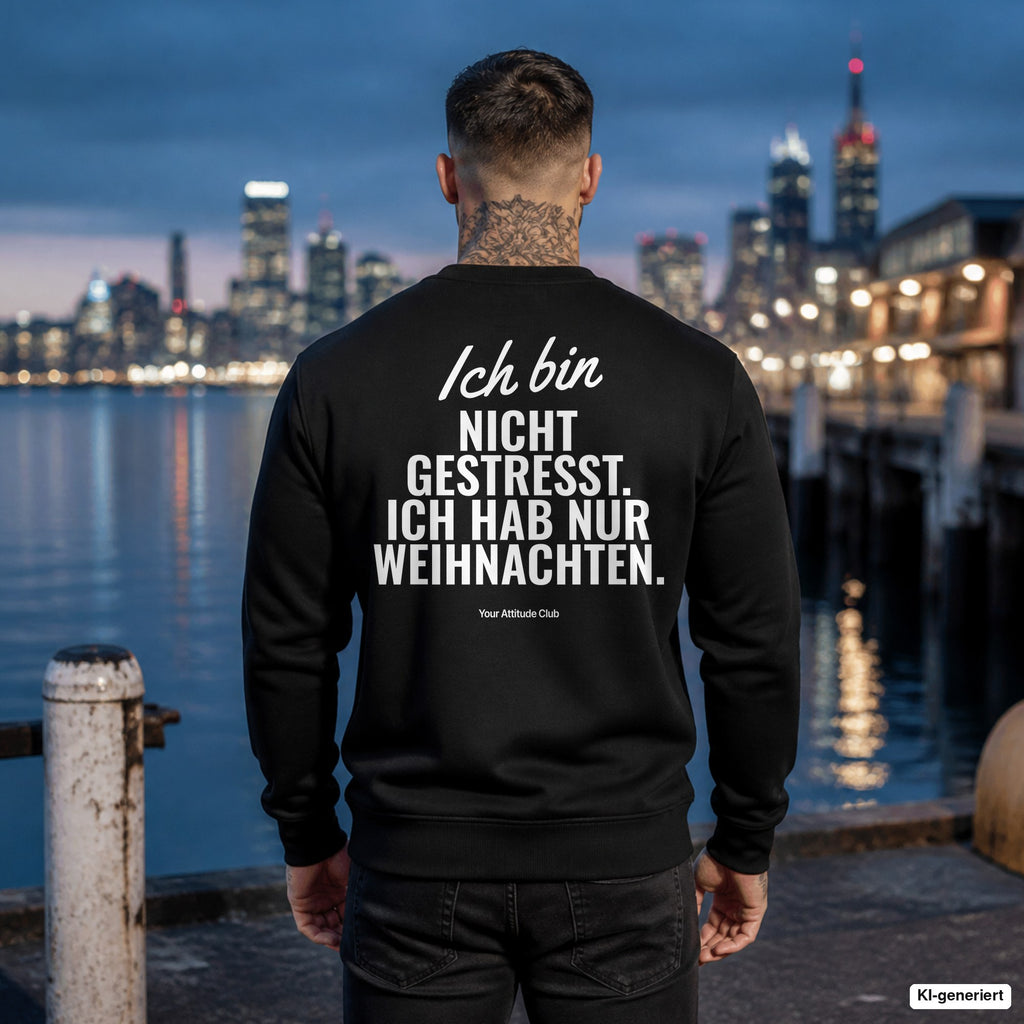 Ich bin nicht gestresst. Ich hab nur Weihnachten – schwarzer Weihnachtspullover mit weißem Backprint, Herren am Hafen
