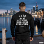 Ich bin nicht gestresst. Ich hab nur Weihnachten – schwarzer Weihnachtspullover mit weißem Backprint, Herren am Hafen