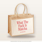 What The Fuck Is Matcha – Jutetasche mit Spruch, große Jutetasche, Produktansicht