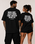 WHEN I SAID I LIKED IT ROUGH I DON’T MEAN MY ENTIRE LIFE – Oversize Unisex Shirt Schwarz, frecher Spruch, schwarzer Humor, Statement Shirt, Backprint