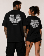 WHEN I SAID I LIKED IT ROUGH I DON’T MEAN MY ENTIRE LIFE – Oversize Unisex Shirt Schwarz, frecher Spruch, schwarzer Humor, Statement Shirt, Backprint