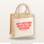Why overthink when you can overdrink – Jutetasche mit Spruch, mittlere Jutetasche 30 × 30 cm