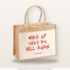 Woke Up Sexy As Hell Again – Jutetasche mit Spruch, große Jutetasche, Produktansicht