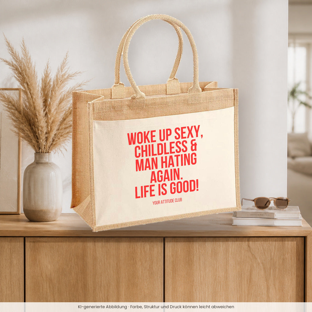 Woke up sexy, childless & man hating again. Life is good! – Jutetasche mit Spruch, auf dem Sideboard im Flur