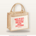 Woke up sexy, childless & man hating again. Life is good! – Jutetasche mit Spruch, kleine Jutetasche 26 × 22 cm