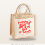 Woke up sexy, childless & man hating again. Life is good! – Jutetasche mit Spruch, mittlere Jutetasche 30 × 30 cm
