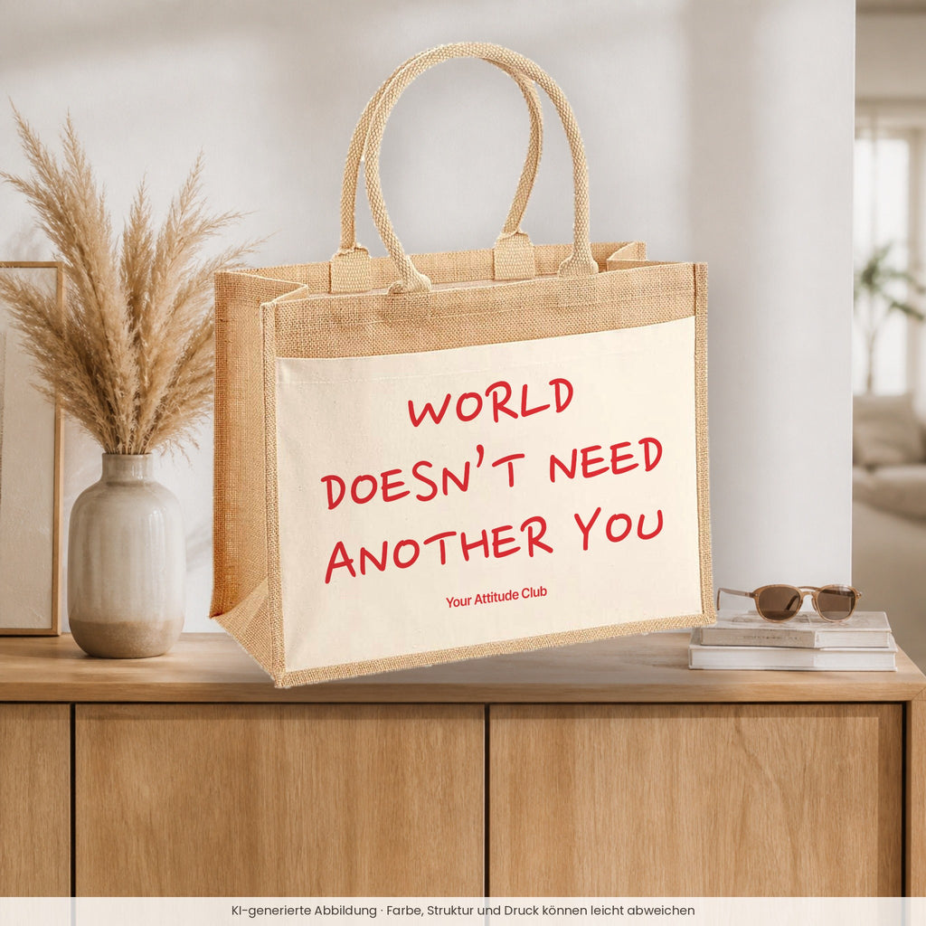 World Doesn’t Need Another You – Jutetasche mit Spruch, auf dem Sideboard im Flur