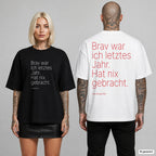 Brav war ich letztes Jahr. Hat nix gebracht. – Weihnachts-Shirt Oversize mit Frontprint (Frau, Schwarz) und Backprint (Mann, Weiß)