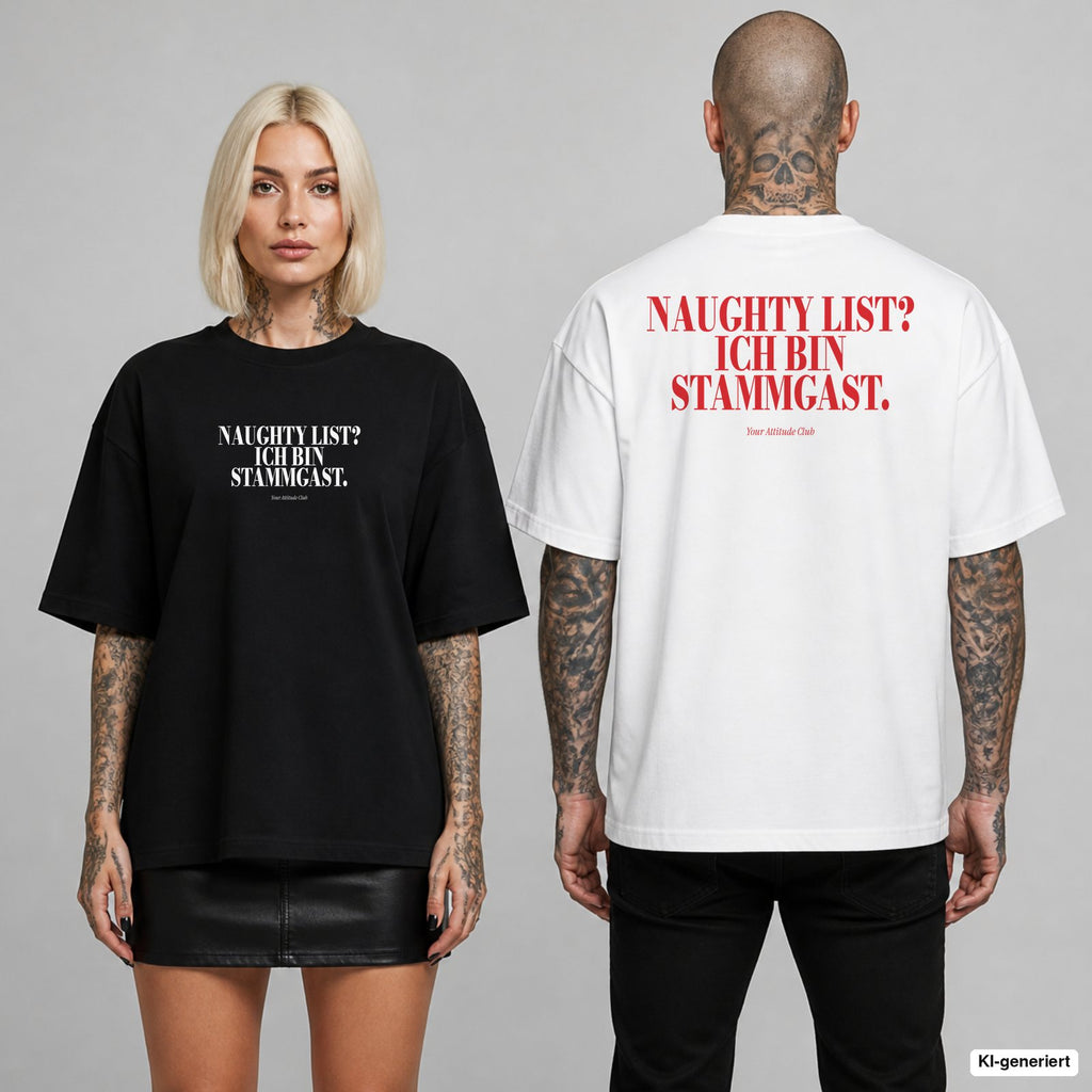 Naughty List? Ich bin Stammgast. – Weihnachts-Shirt Oversize mit Frontprint (Frau, Schwarz) und Backprint (Mann, Weiß)