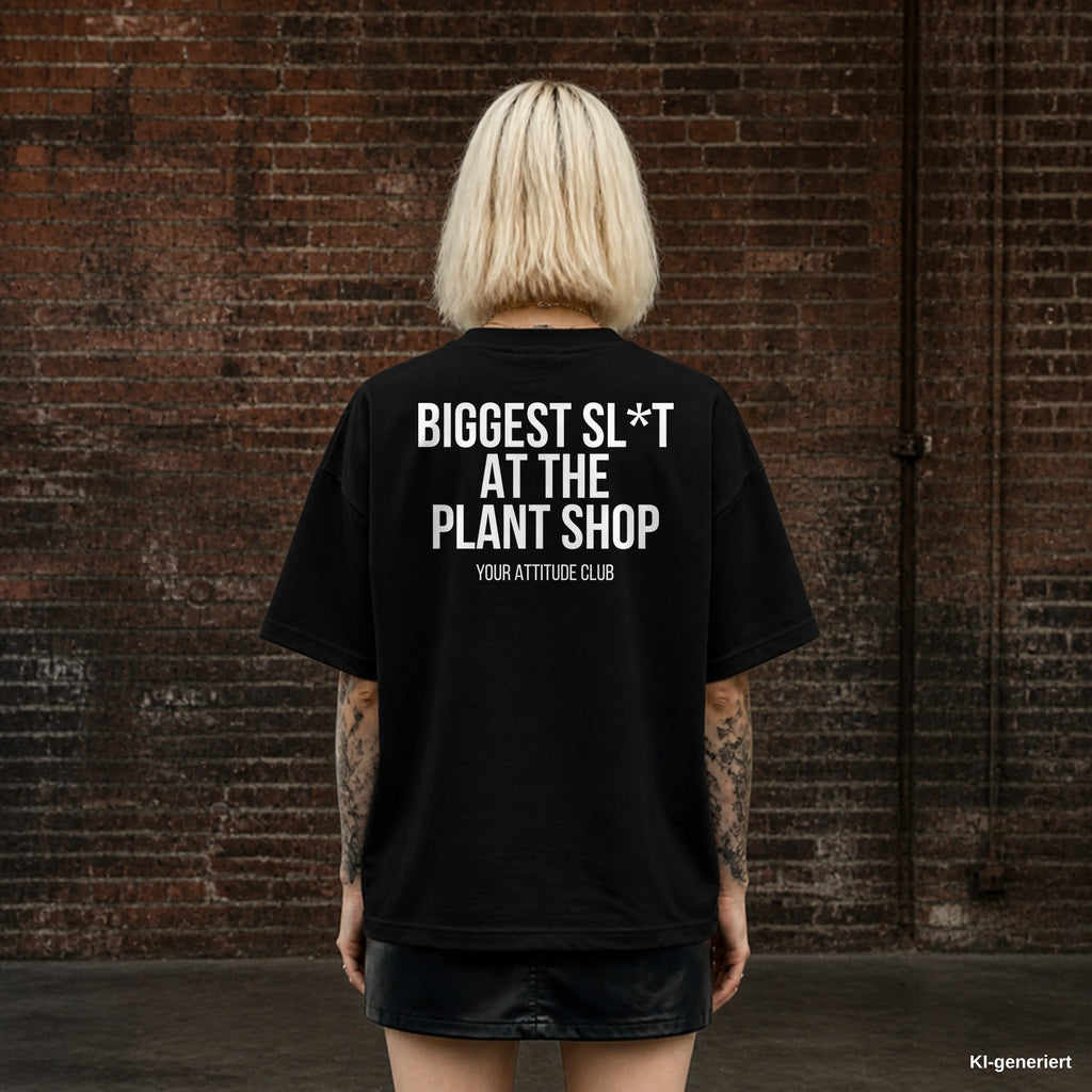 BIGGEST SL*T AT THE PLANT SHOP – schwarzes Oversize T-Shirt mit weißem Backprint, Damen