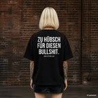 ZU HÜBSCH FÜR DIESEN BULLSHIT. – schwarzes Oversize T-Shirt mit weißem Backprint, Damen