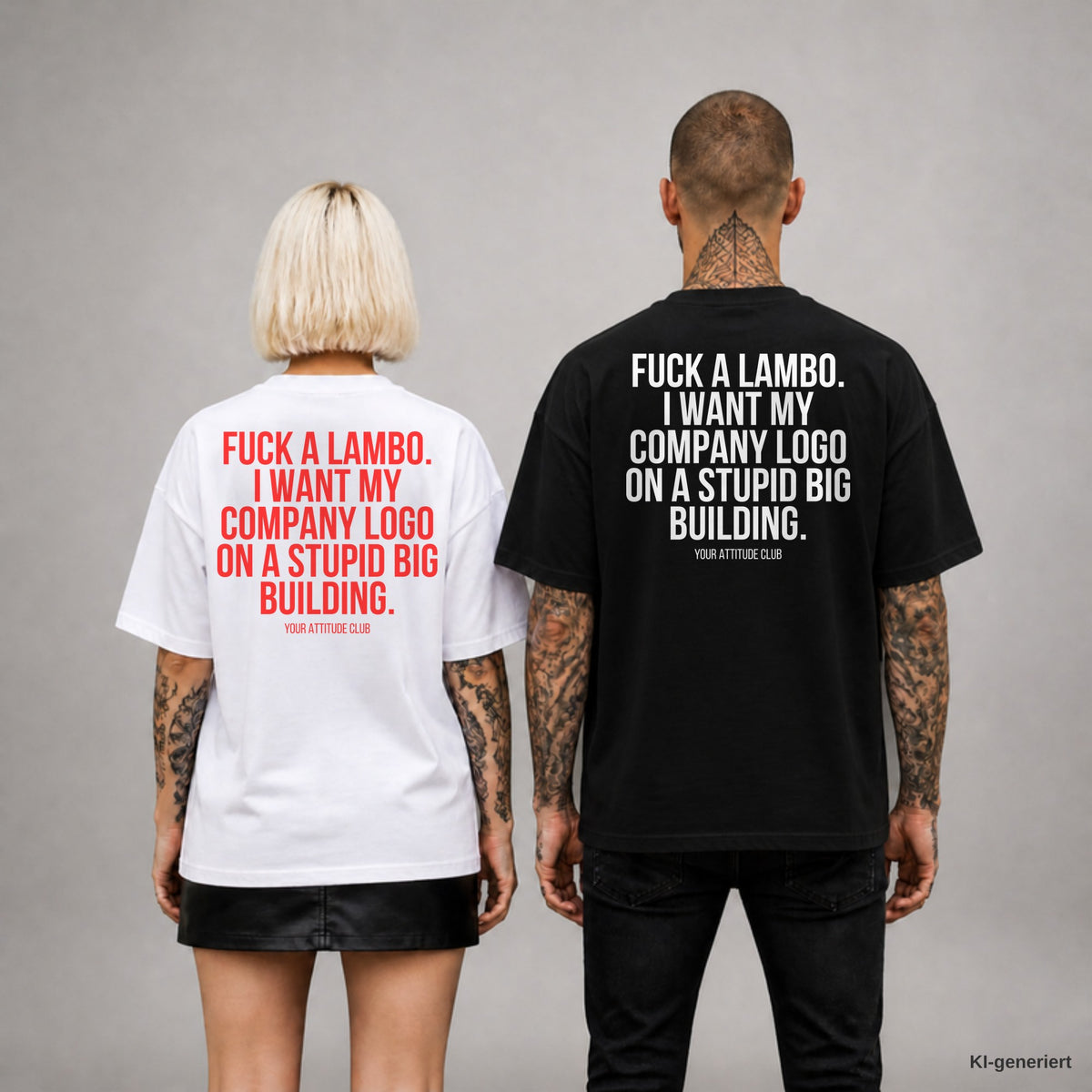 FUCK A LAMBO. I WANT MY COMPANY LOGO ON A STUPID BIG BUILDING. – Oversize T-Shirt Unisex mit Backprint, Frau in Weiß mit rotem und Mann in Schwarz mit weißem Aufdruck