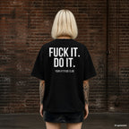 FUCK IT. DO IT. – schwarzes Oversize T-Shirt mit weißem Backprint, Damen