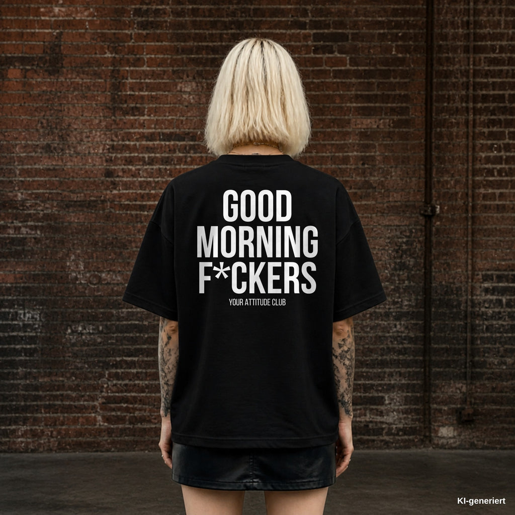 GOOD MORNING F*CKERS – schwarzes Oversize T-Shirt mit weißem Backprint, Damen