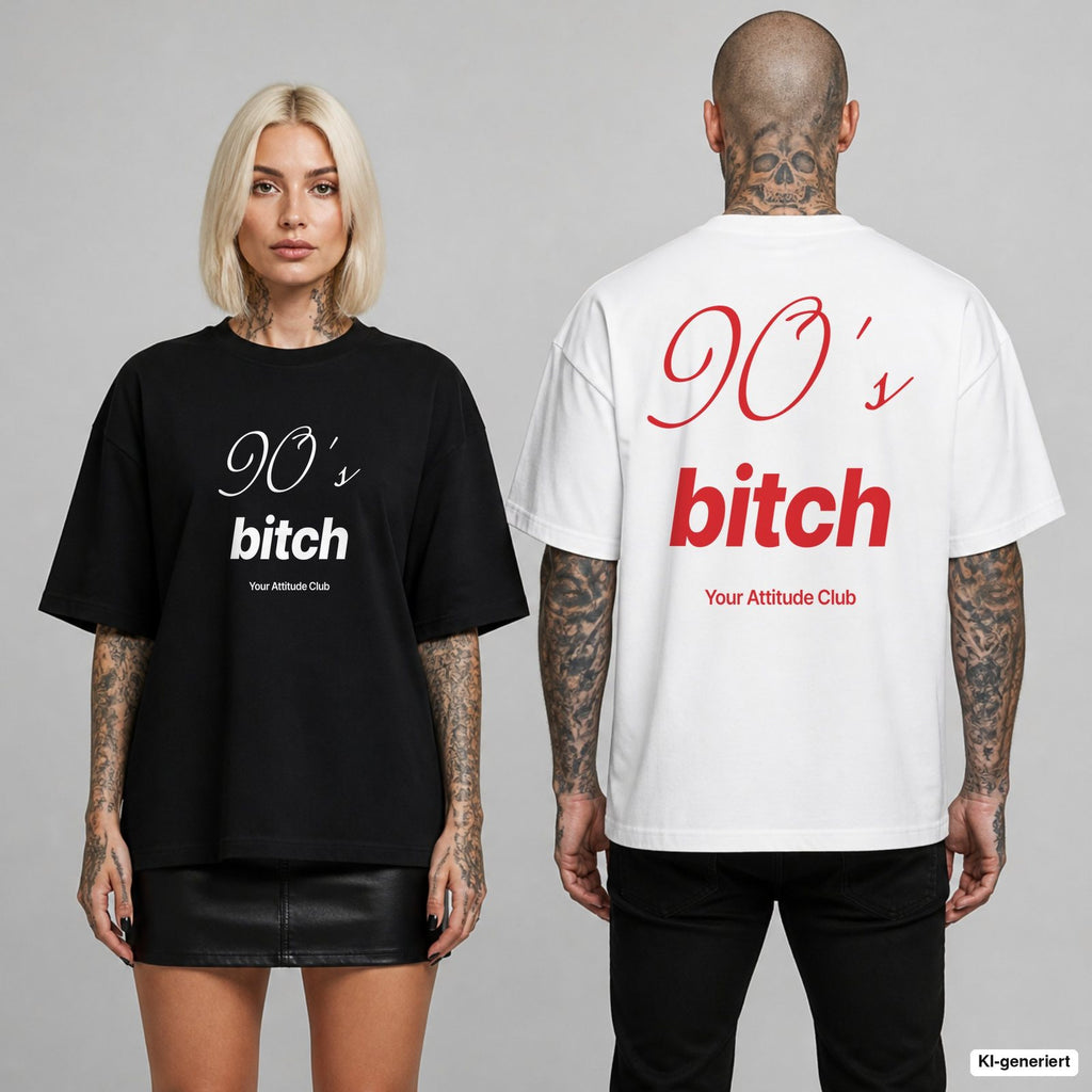 90'S BITCH – Oversize T-Shirt mit Frontprint (Frau, Schwarz) und Backprint (Mann, Weiß)