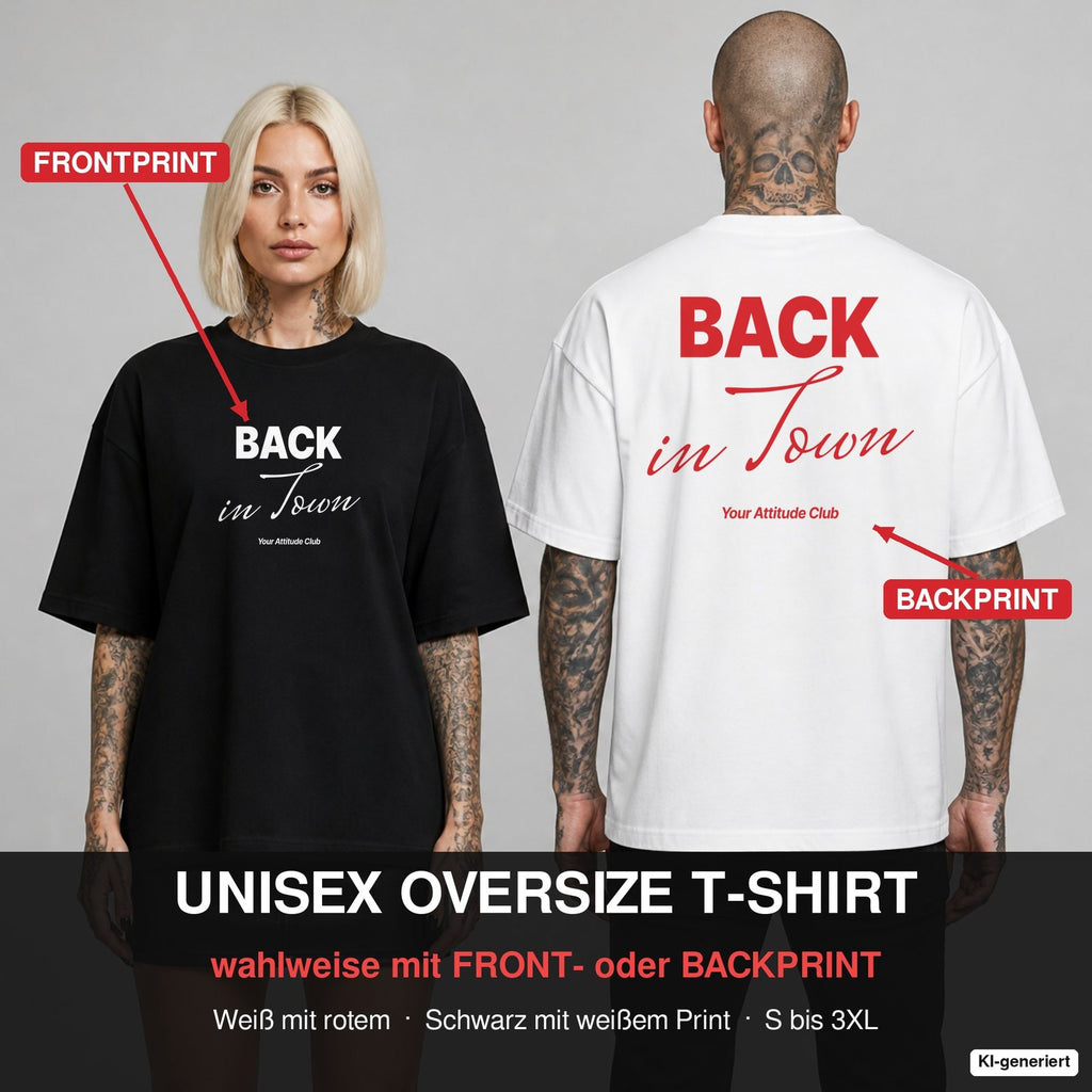 BACK IN TOWN – Oversize T-Shirt wahlweise mit Frontprint (Frau, Schwarz) oder Backprint (Mann, Weiß)
