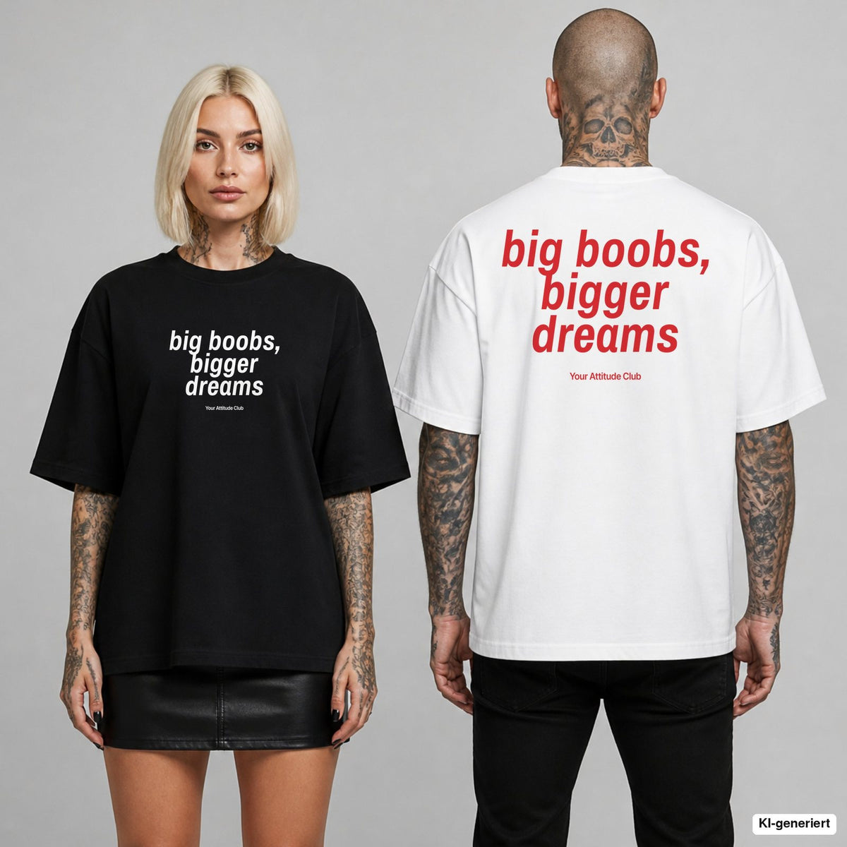 BIG BOOBS, BIGGER DREAMS – Oversize T-Shirt mit Frontprint (Frau, Schwarz) und Backprint (Mann, Weiß)