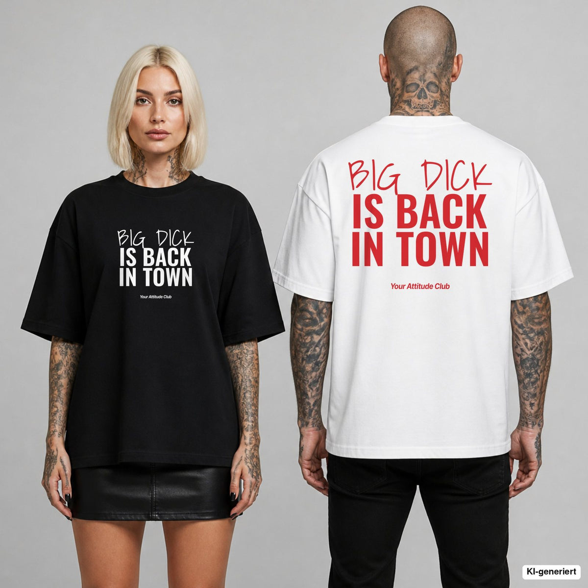 BIG DICK IS BACK IN TOWN – Oversize T-Shirt mit Frontprint (Frau, Schwarz) und Backprint (Mann, Weiß)