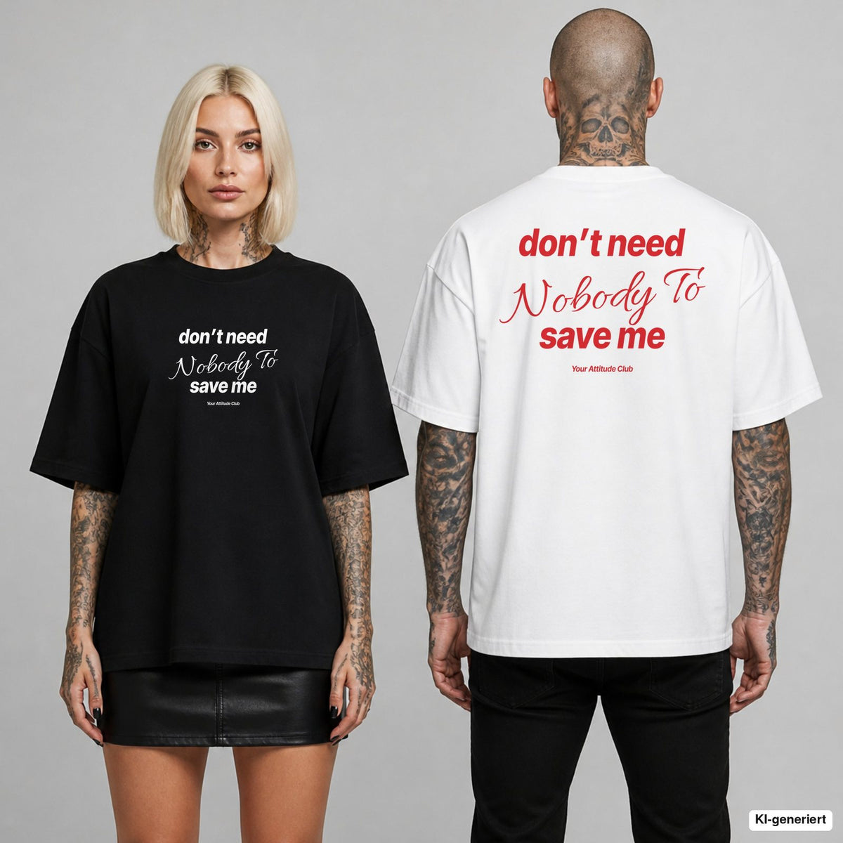 DON’T NEED NOBODY TO SAVE ME – Oversize T-Shirt mit Frontprint (Frau, Schwarz) und Backprint (Mann, Weiß)