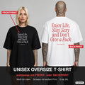 ENJOY LIFE, STAY SEXY AND DON’T GIVE A FUCK – Oversize T-Shirt wahlweise mit Frontprint (Frau, Schwarz) oder Backprint (Mann, Weiß)