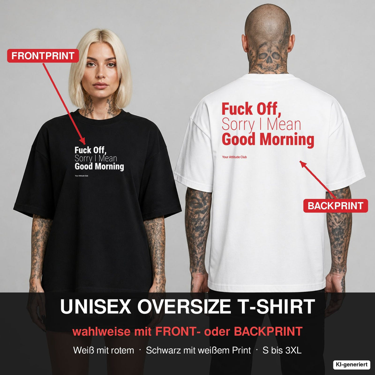 FUCK OFF, SORRY I MEAN GOOD MORNING – Oversize T-Shirt wahlweise mit Frontprint (Frau, Schwarz) oder Backprint (Mann, Weiß)