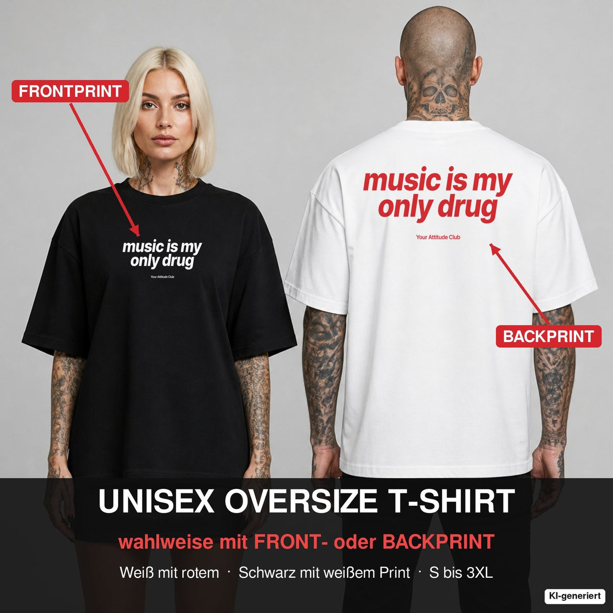 MUSIC IS MY ONLY DRUG – Oversize T-Shirt wahlweise mit Frontprint (Frau, Schwarz) oder Backprint (Mann, Weiß)