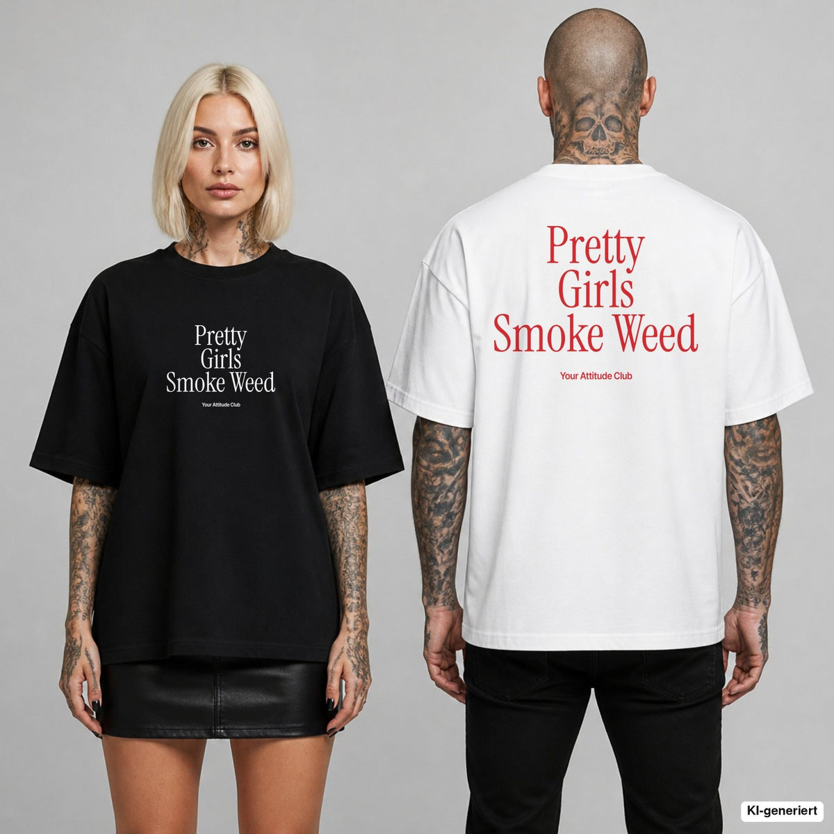 PRETTY GIRLS SMOKE WEED – Oversize T-Shirt mit Frontprint (Frau, Schwarz) und Backprint (Mann, Weiß)