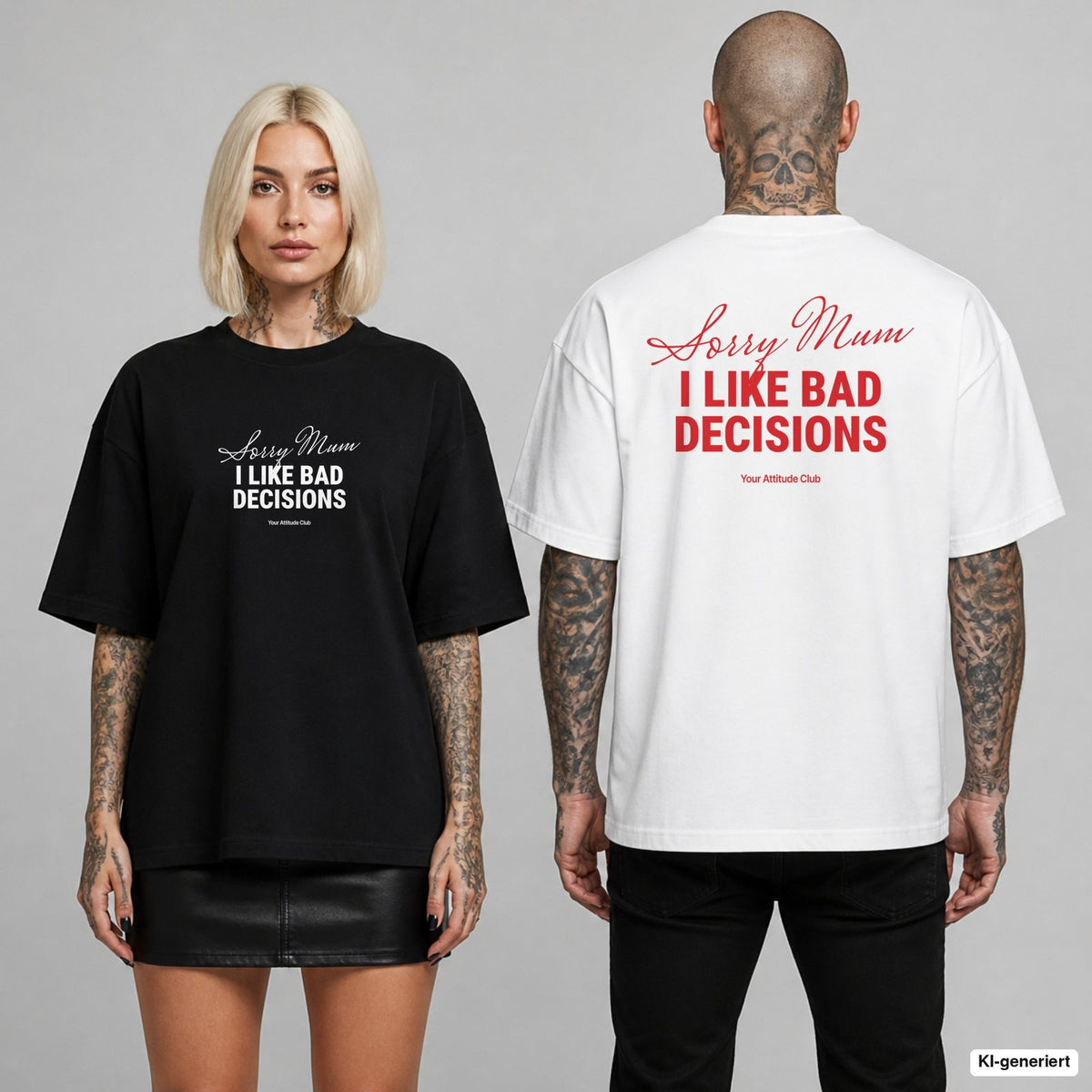 SORRY MUM I LIKE BAD DECISIONS – Oversize T-Shirt mit Frontprint (Frau, Schwarz) und Backprint (Mann, Weiß)
