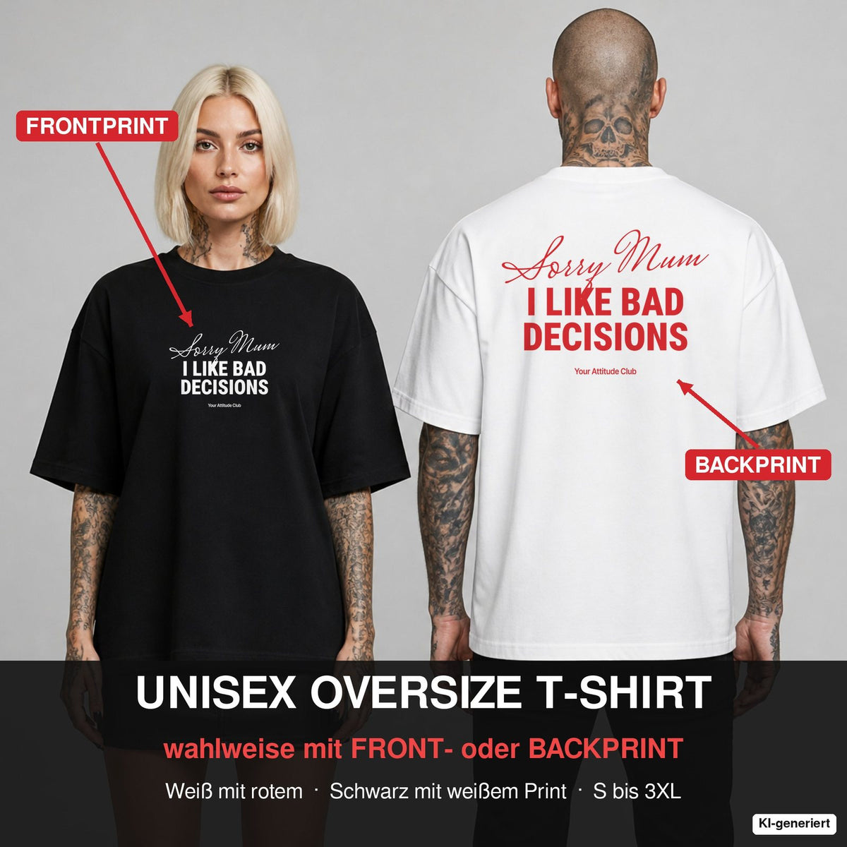 SORRY MUM I LIKE BAD DECISIONS – Oversize T-Shirt wahlweise mit Frontprint (Frau, Schwarz) oder Backprint (Mann, Weiß)