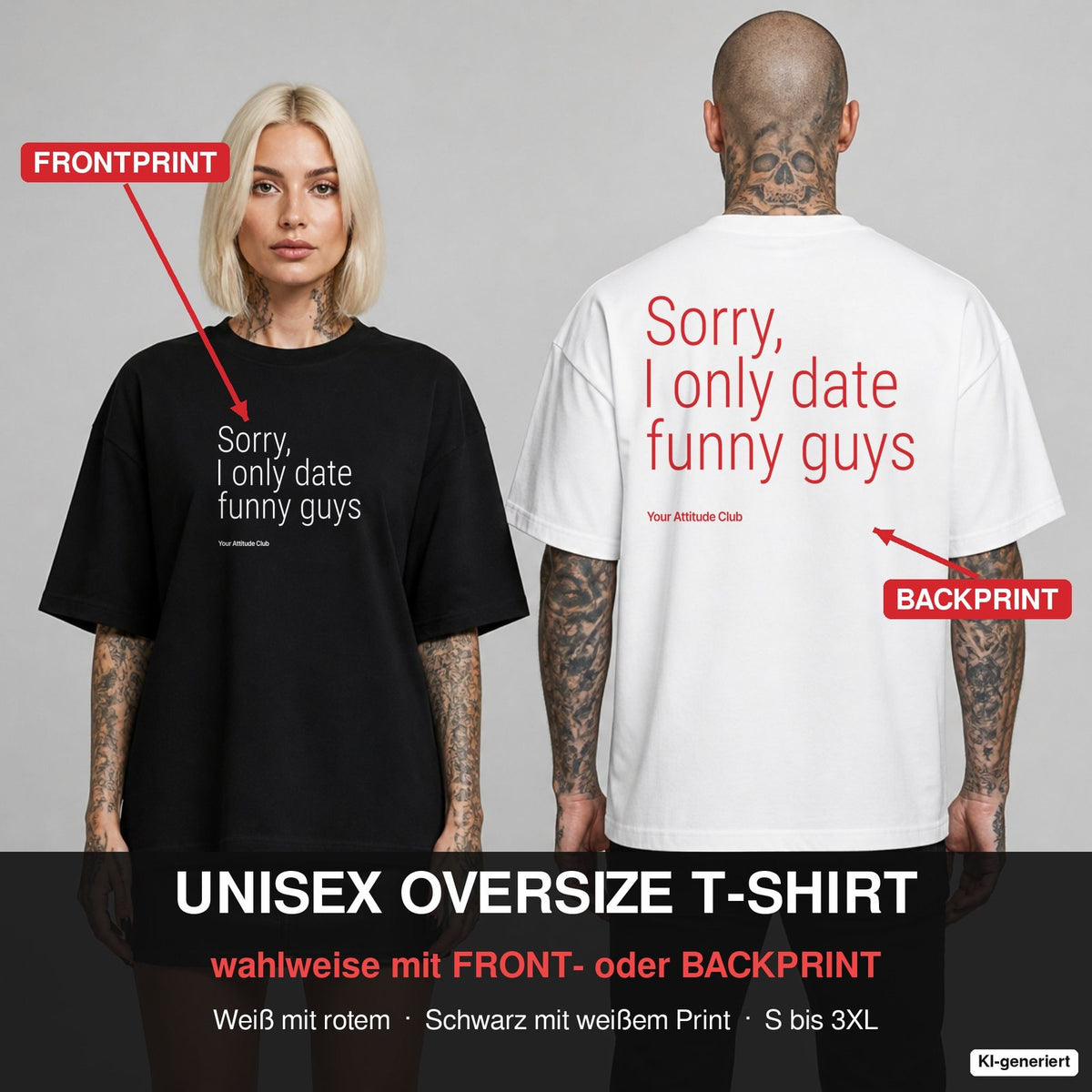 SORRY, I ONLY DATE FUNNY GUYS – Oversize T-Shirt wahlweise mit Frontprint (Frau, Schwarz) oder Backprint (Mann, Weiß)