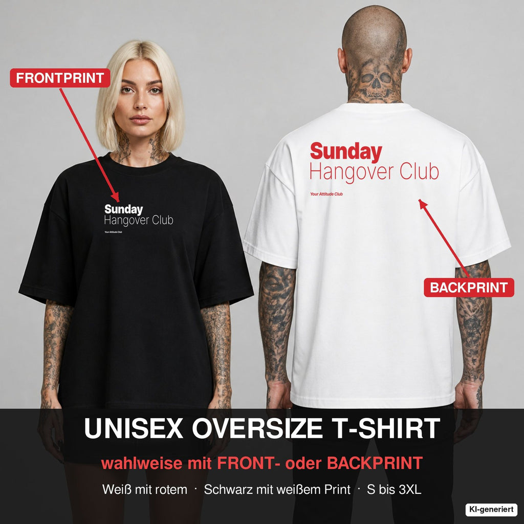 SUNDAY HANGOVER CLUB – Oversize T-Shirt wahlweise mit Frontprint (Frau, Schwarz) oder Backprint (Mann, Weiß)