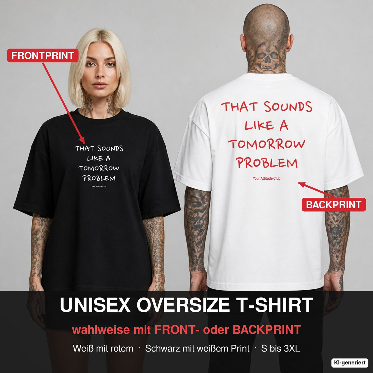 THAT SOUNDS LIKE A TOMORROW PROBLEM – Oversize T-Shirt wahlweise mit Frontprint (Frau, Schwarz) oder Backprint (Mann, Weiß)