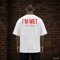 I’M WET – weißes Oversize T-Shirt mit rotem Backprint, Herren