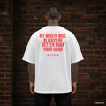 MY MOUTH WILL ALWAYS BE BETTER THAN YOUR HAND – weißes Oversize T-Shirt mit rotem Backprint, Herren