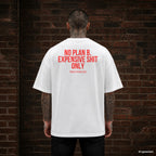 NO PLAN B. EXPENSIVE SHIT ONLY – weißes Oversize T-Shirt mit rotem Backprint, Herren