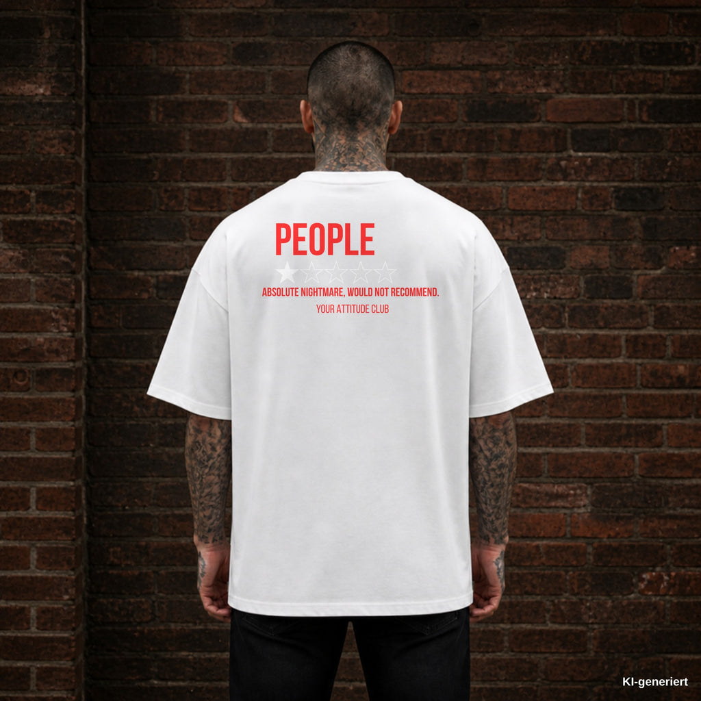 PEOPLE. ABSOLUTE NIGHTMARE, WOULD NOT RECOMMEND. – weißes Oversize T-Shirt mit rotem Backprint, Herren