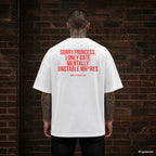SORRY PRINCESS, I ONLY DATE MENTALLY UNSTABLE WH*RES – weißes Oversize T-Shirt mit rotem Backprint, Herren