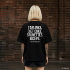 TANLINES, DIET COKE, BRUNETTES, BICEPS. – schwarzes Oversize T-Shirt mit weißem Backprint, Damen