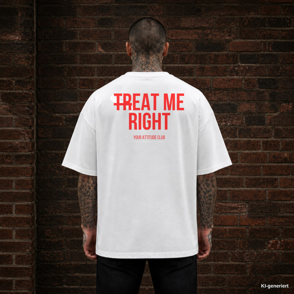 TREAT ME RIGHT – weißes Oversize T-Shirt mit rotem Backprint, Herren