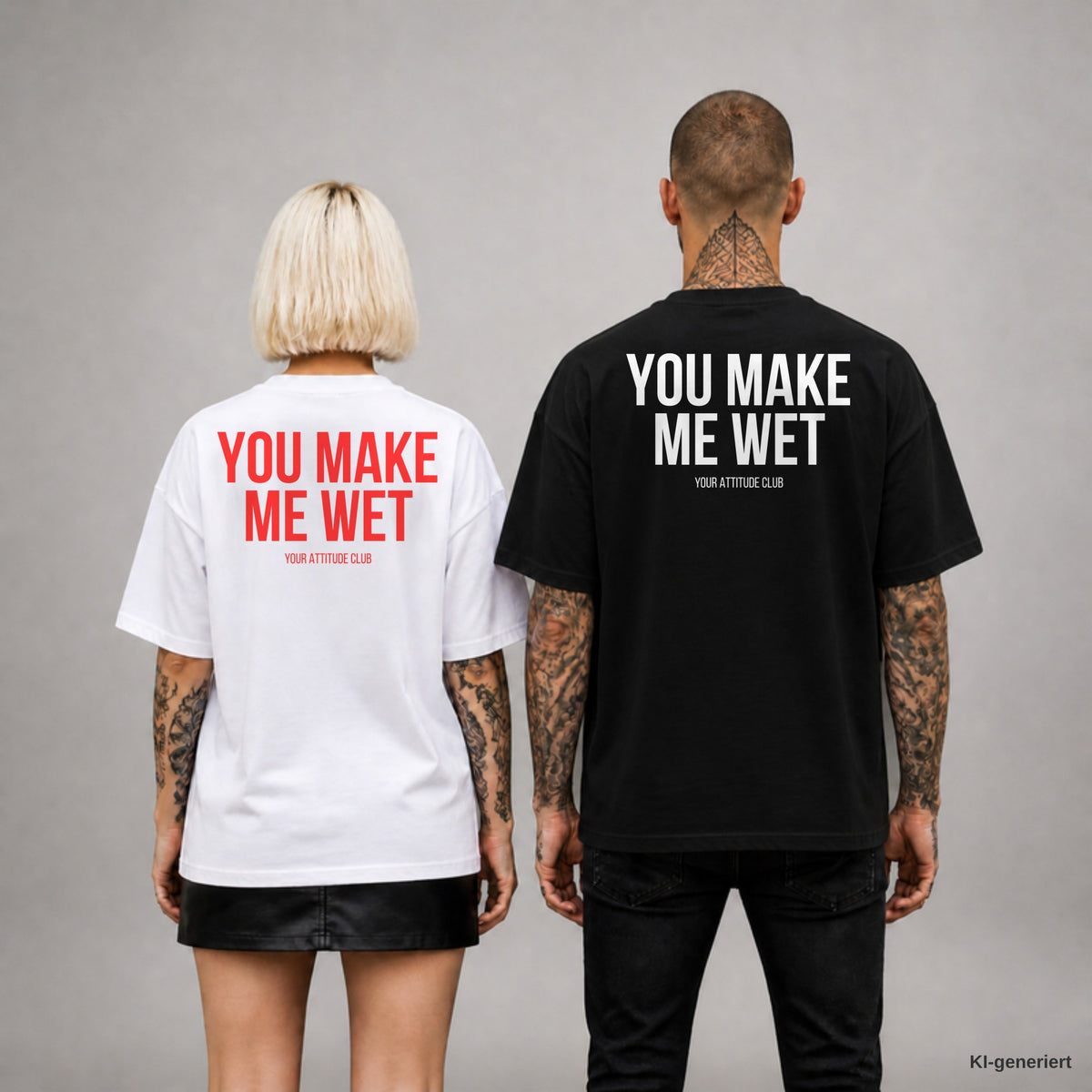 YOU MAKE ME WET – Oversize T-Shirt Unisex mit Backprint, Frau in Weiß mit rotem und Mann in Schwarz mit weißem Aufdruck