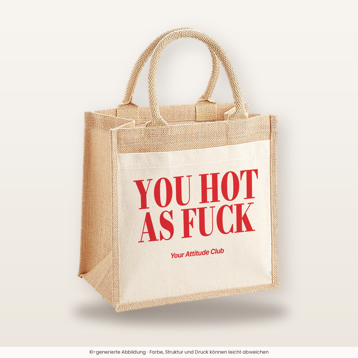 You Hot As Fuck – Jutetasche mit Spruch, mittlere Jutetasche 30 × 30 cm