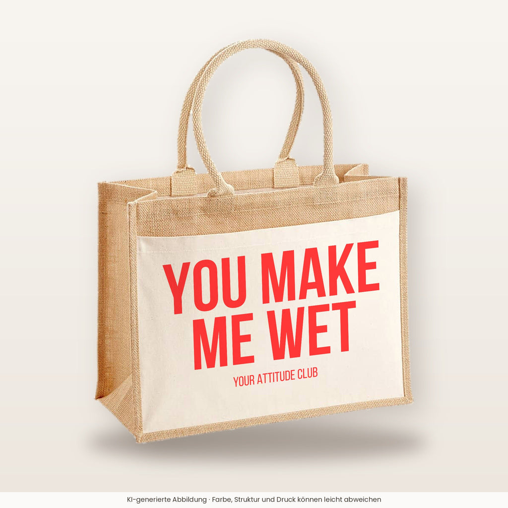 You make me wet – Jutetasche mit Spruch, große Jutetasche, Produktansicht