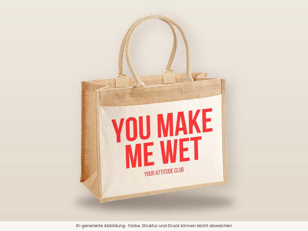 You make me wet – Jutetasche mit Spruch, große Jutetasche, Detailansicht