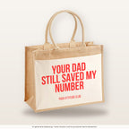 Your dad still saved my number – Jutetasche mit Spruch, große Jutetasche, Produktansicht