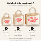 Your dad still saved my number – Jutetasche mit Spruch, Größenvergleich klein, mittel, groß