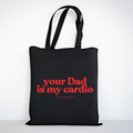 Your Dad is my cardio Beutel – freche Statement Tragetasche Baumwolle, lustiger Stoffbeutel, Tote Bag Damen Herren, provokanter Shopper