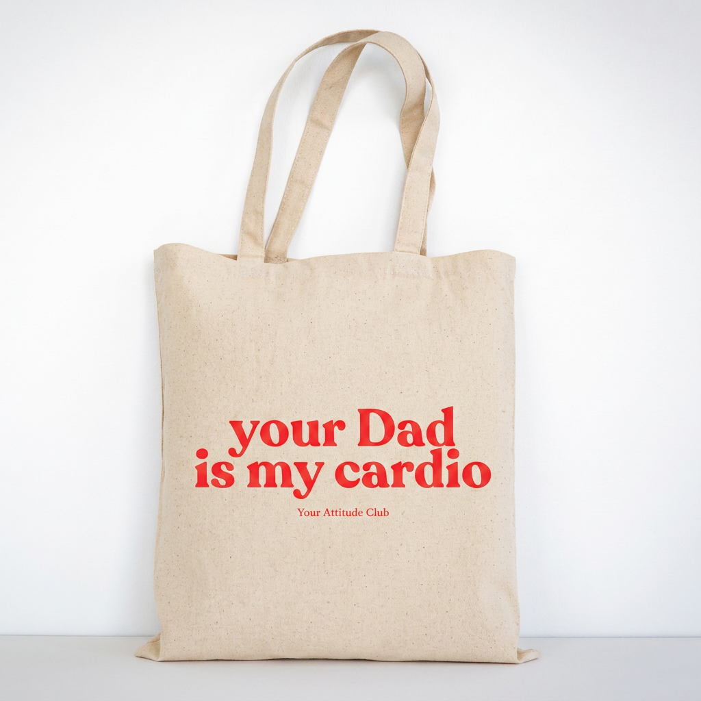 Your Dad is my cardio Beutel – freche Statement Tragetasche Baumwolle, lustiger Stoffbeutel, Tote Bag Damen Herren, provokanter Shopper