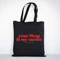 Your Mom is my cardio Beutel – freche Statement Tragetasche Baumwolle, lustiger Stoffbeutel, Tote Bag Damen Herren, provokanter Shopper