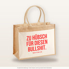 Zu hübsch für diesen Bullshit. – Jutetasche mit Spruch, große Jutetasche, Produktansicht